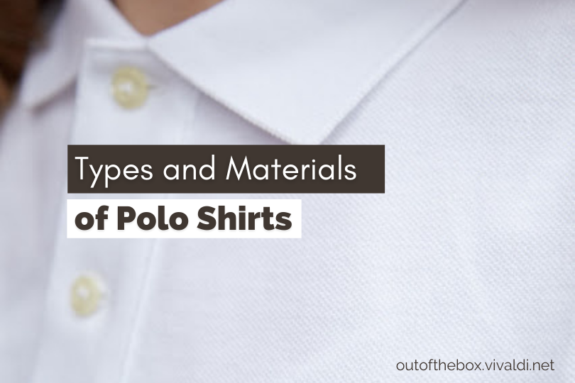 Type And Materials of Polo Shirt