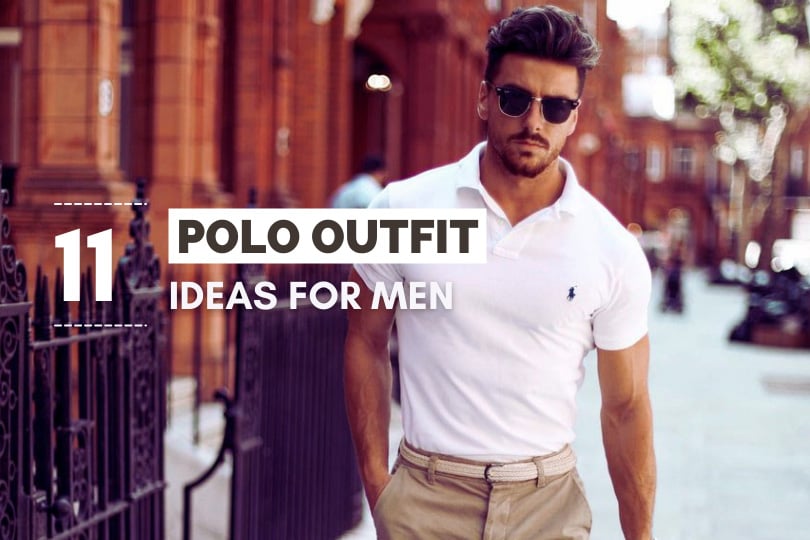 11 Polo Outfit Idea For Men