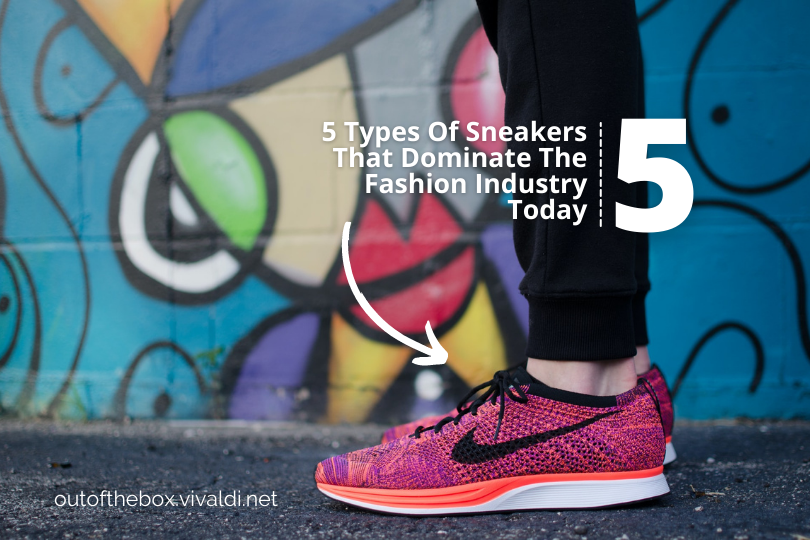 5 types of sneakers that dominate the fashion industry