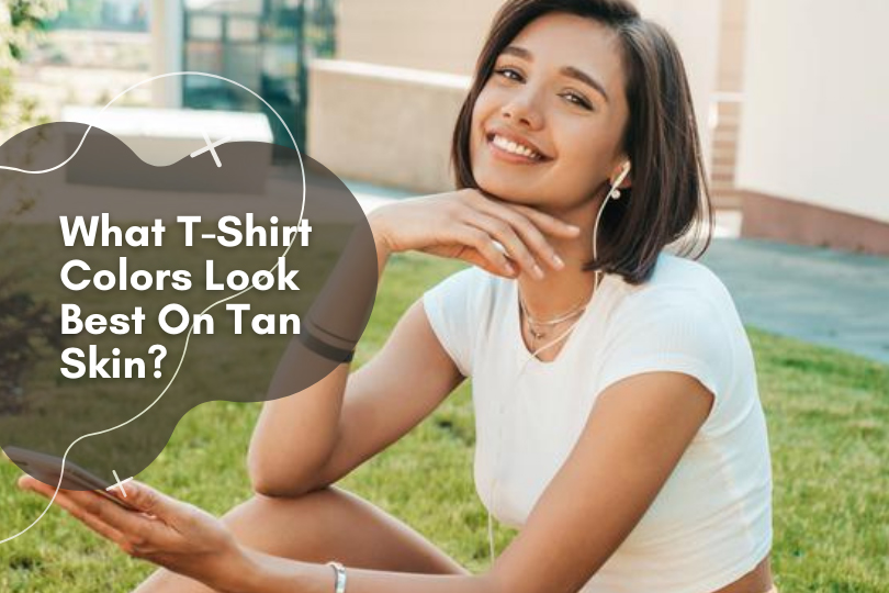 What T-Shirt Color Look Best For Tan Skin