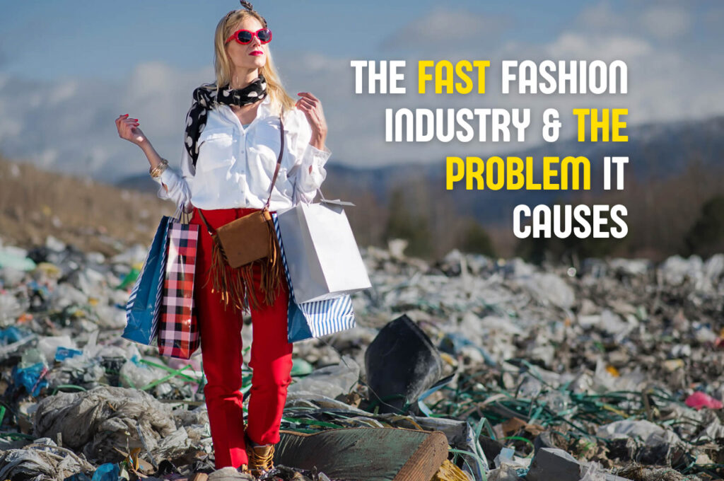 Fast Fashion Industry And The Problem It Causes