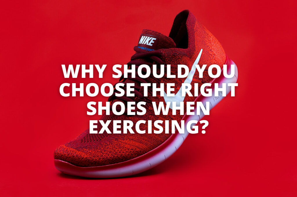 Choosing The Right Shoes For Exercising